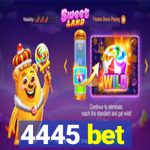 4445 bet